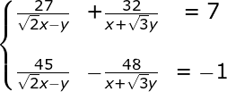 \dpi{120} \fn_jvn \large \left\{\begin{matrix} \frac{27}{\sqrt{2}x-y} & +\frac{32}{x+\sqrt{3}y} &=7 \\ & & \\ \frac{45}{\sqrt{2}x-y} &-\frac{48}{x+\sqrt{3}y} & =-1 \end{matrix}\right.